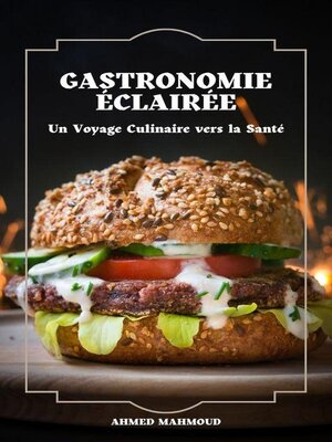 cover image of Gastronomie Éclairée Un Voyage Culinaire vers la Santé"